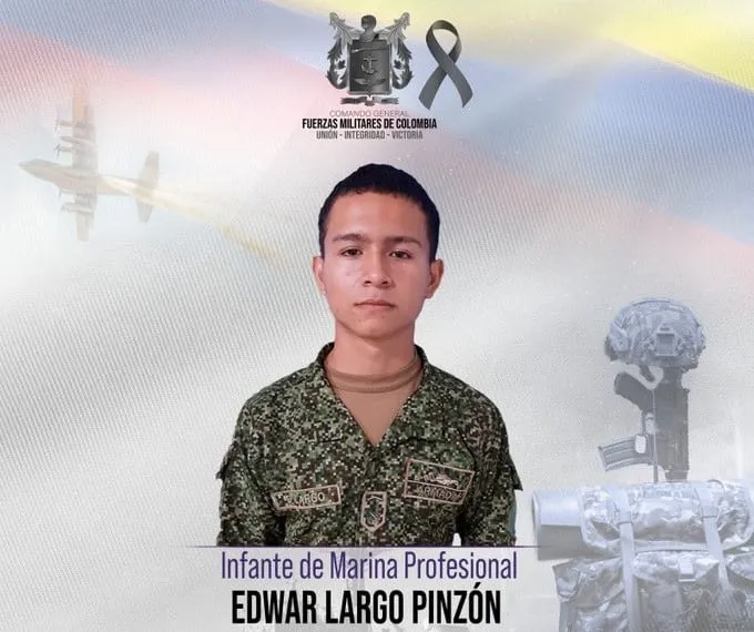 Las Fuerzas Militares confirmaron el fallecimiento del infante de marina profesional Edward Largo Pinzón.